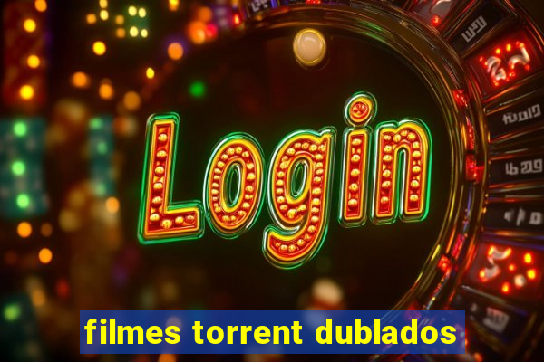 filmes torrent dublados